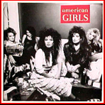 American Girls 'American Girls' 1987 IRS (Re-Iss 2007 Time Warp) £ - (Please see text)