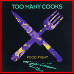 Too Many Cooks 'Food Fight' 1991 A&M £12.00 (Trades Welcome) 