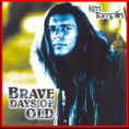 TAMPLIN, Ken 'Brave Days Of Old' 1999 Z Records £6.50 (Trades Welcome)